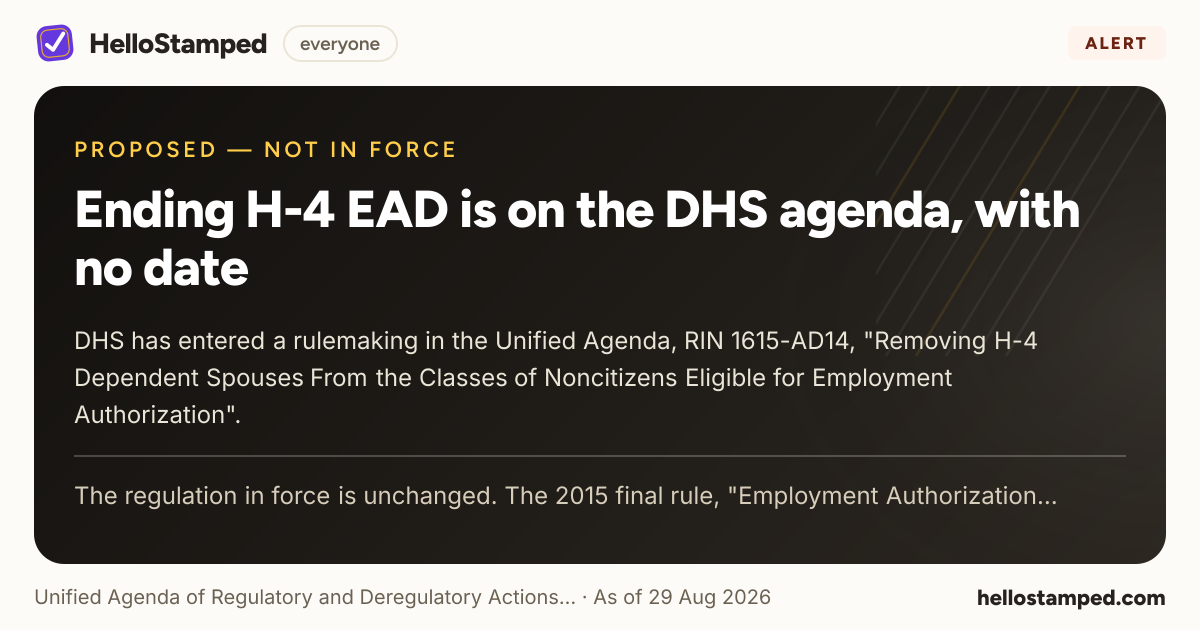 Ending H-4 EAD is on the DHS agenda, with no date — a shareable card summarising this alert