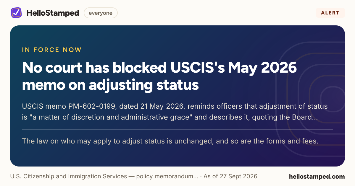 No court has blocked USCIS's May 2026 memo on adjusting status — a shareable card summarising this alert