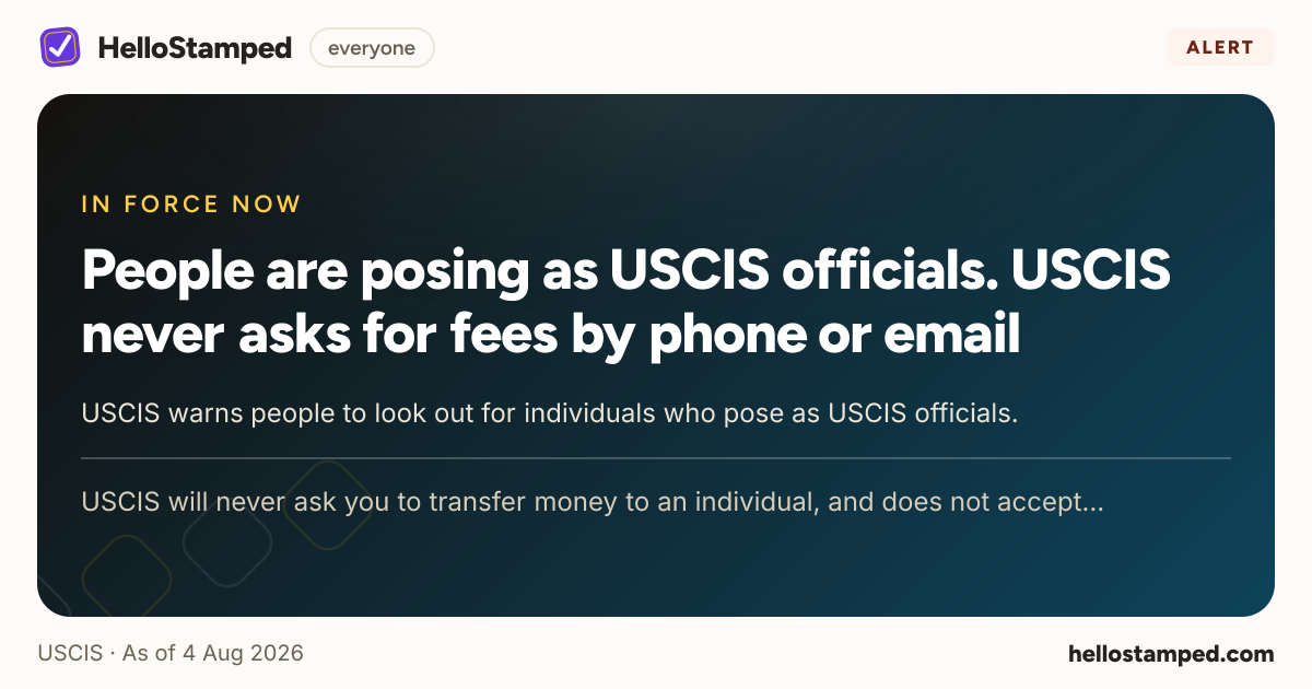 People are posing as USCIS officials. USCIS never asks for fees by phone or email — a shareable card summarising this alert